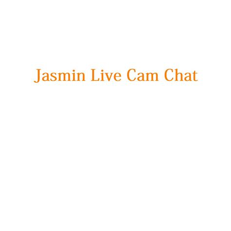 chat jasmin|Cam